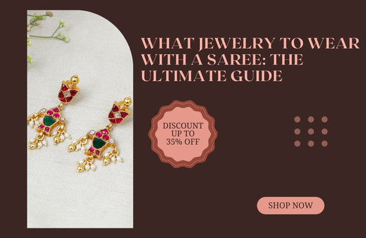 What Jewelry to Wear with a Saree: The Ultimate Guide